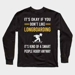 Smart People Hobby Longboarding Longboard Longboarder Long Sleeve T-Shirt
